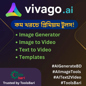 Vivago - কম খরচে প্রিমিয়াম AI ভিডিও ও ইমেজ টুল!